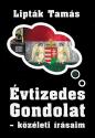 Lipt�k Tam�s - �vtizedes Gondolat - k�z�leti �r�saim