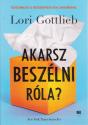 Lori Gottlieb - Akarsz beszélni róla?