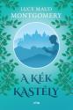 Lucy Maud Montgomery - A kk kastly
