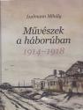 Ludmann Mihly - Mvszek a hborban 1914-1918