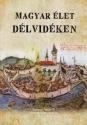 Szigeti Gábor szerk. - Magyar élet Délvidéken