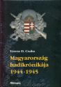 Veress D. Csaba - Magyarország hadikrónikája I-II. 1944-1945