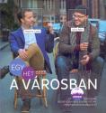 Egy hét a városban - Magyarósi Csaba - Szűcs Ádám