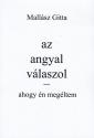 Mallsz Gitta - Az angyal vlaszol - ahogy n megltem