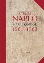 Márai Sándor - A teljes napló 1961-63