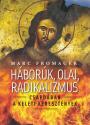 Marc Fromager - Hbork, olaj, radikalizmus