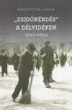 Margittai Linda - Zsidkrds a Dlvidken 1941-1944