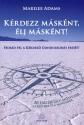 Kérdezz másként, élj másként! - Marilee Adams