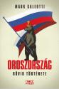Mark Galeotti - Oroszorszg rvid trtnete