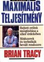 Maximális teljesítmény - Brian Tracy