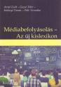 Médiabefolyásolás - Az új kislexikon - Antal Zsolt Gazsó Tibor Kubínyi Tamás Pelle Veronika