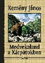 Kemny Jnos - Medvekaland a Krptokban