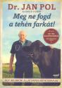 Dr. Jan Pol David Fischer - Meg ne fogd a tehén farkát