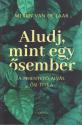 Merijn van de Laar - Aludj, mint egy sember