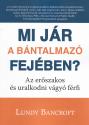 Mi jár a bántalmazó fejében? - Lundy Bancroft