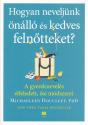 Michealeen Doucleff PhD - Hogyan neveljünk önálló és kedves felnőtteket?