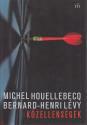 Michel Houellebecq - Bernard-Henri Lvy - Kzellensgek
