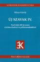 Minya Károly - Új szavak IV.