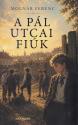 Molnár Ferenc - A Pál utcai fiúk