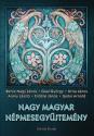 Berze Nagy Jnos - Gaal Gyrgy - Kriza Jnos - Arany Lszl - Erdlyi Jnos - Ipolyi Arnold - Nagy magyar npmesegyjtemny