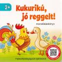 Nagy Mária - Kukurikú, jó reggelt!