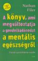 Nathan Filer - A könyv, ami megváltoztatja a gondolkodásodat a mentális egészségről