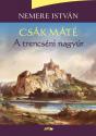 Nemere István - Csák Máté - A trencséni nagyúr