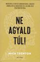Nick Trenton - Ne agyald t�l!