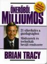 Önerőből milliomos - Brian Tracy