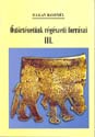 Őstörténetünk régészeti forrásai III. - Bakay Kornél