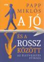 Papp Mikl�s - A j� �s a rossz k�z�tt