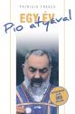 Patricia Treece - Egy év Pio atyával - Olvasmányok az év 365 napjára