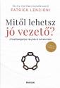 Patrick Lencioni - Mitől lehetsz jó vezető?