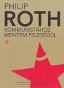 Philip Roth - Kommunisthoz mentem felesgl