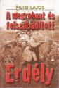 Pilisi Lajos - A megrohant és felszabadított Erdély