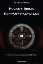 Pogány Biblia - Koppány hagyatéka - Gönczi Tamás