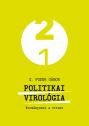 G. Fodor Gábor - Politikai virológia - kormányozni a vírust