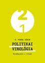 G. Fodor Gbor - Politikai virolgia - kormnyozni a vrust