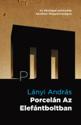 Porcelán az elefántboltban - Lányi András