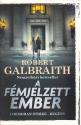 Robert Galbraith - A f�mjelzett ember