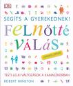 Segíts a gyerekednek! Felnőtté válás lépésről lépésre - Robert Winston