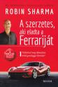 Robin Sharma - A szerzetes, aki eladta a Ferrariját