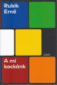 Rubik Ernő - A mi kockánk