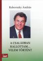 Rubovszky Andrs - A csaldomban hallottam... velem trtnt