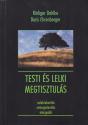 Rdiger Dahlke Doris Ehrenberger - Testi s lelki megtisztuls - ANTIKVR