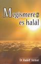 Rudolf Steiner - Megismerés és halál