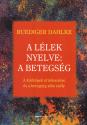 Ruediger Dahlke - A llek nyelve: a betegsg