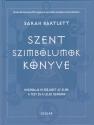Sarah Bartlett - Szent szimblumok knyve