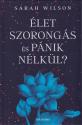 Sarah Wilson - �let szorong�s �s p�nik n�lk�l?