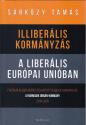 Illiberális kormányzás a liberális Európai Unióban - Sárközy Tamás